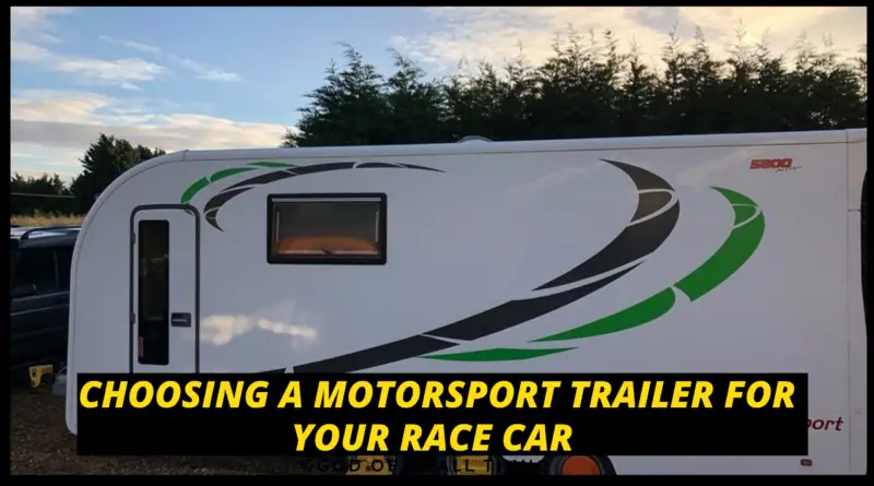 Choosing a Motorsport Trailer for Your Race Car