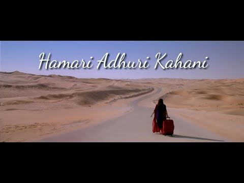 Hamari Adhuri Kahani Tittle Song | Video Music | Arijit Singh Song|