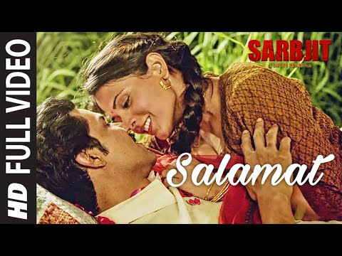 Salamat Full Video | SARBJIT | Randeep Hooda, Richa Chadda | Arijit Singh, Tulsi Kumar, Amaal Mallik