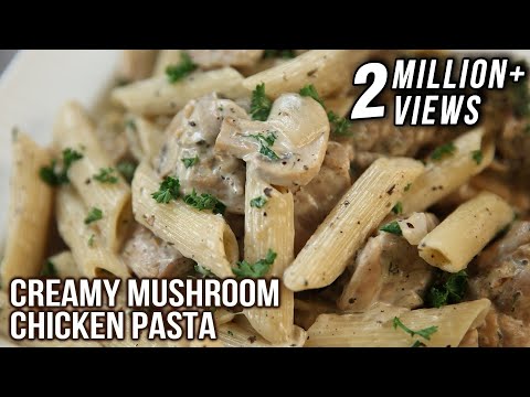 Creamy Mushroom Chicken Pasta | Pasta Recipes | Italian Food | Chicken &amp; Mushroom Pasta by Neelam