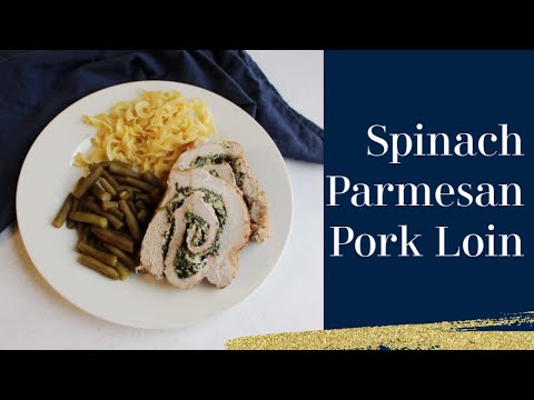 Spinach Parmesan Stuffed Pork Loin Recipe