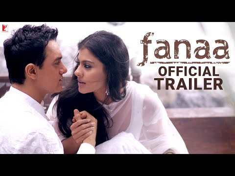 Fanaa | Official Trailer | Aamir Khan | Kajol | Kunal Kohli | Aditya Chopra