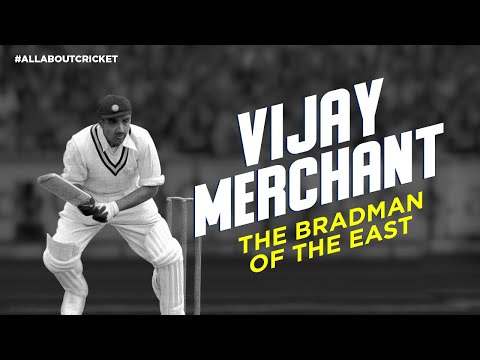 Vijay Merchant: The Bradman Of The East | Our Glorious Openers | #AllAboutCricket