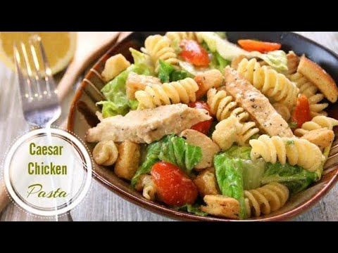 Caesar Chicken Salad with Pasta - Simple and Delicious