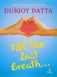 Till the last breath by Durjoy Dutta Book Review