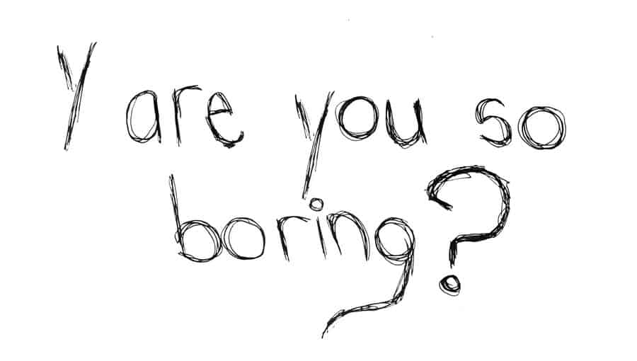 tips to know if You're being Boring