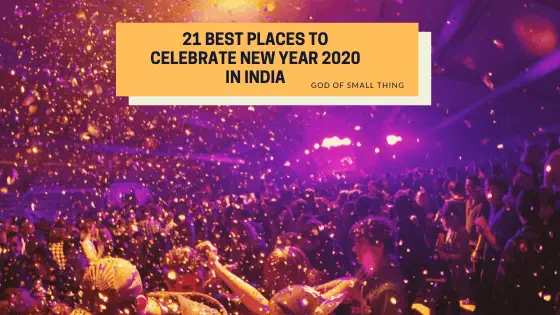21 Best Places To Celebrate New Year 2020 in India