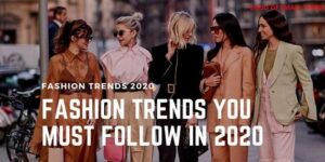 Latest fashion trends for women in 2020 with Images