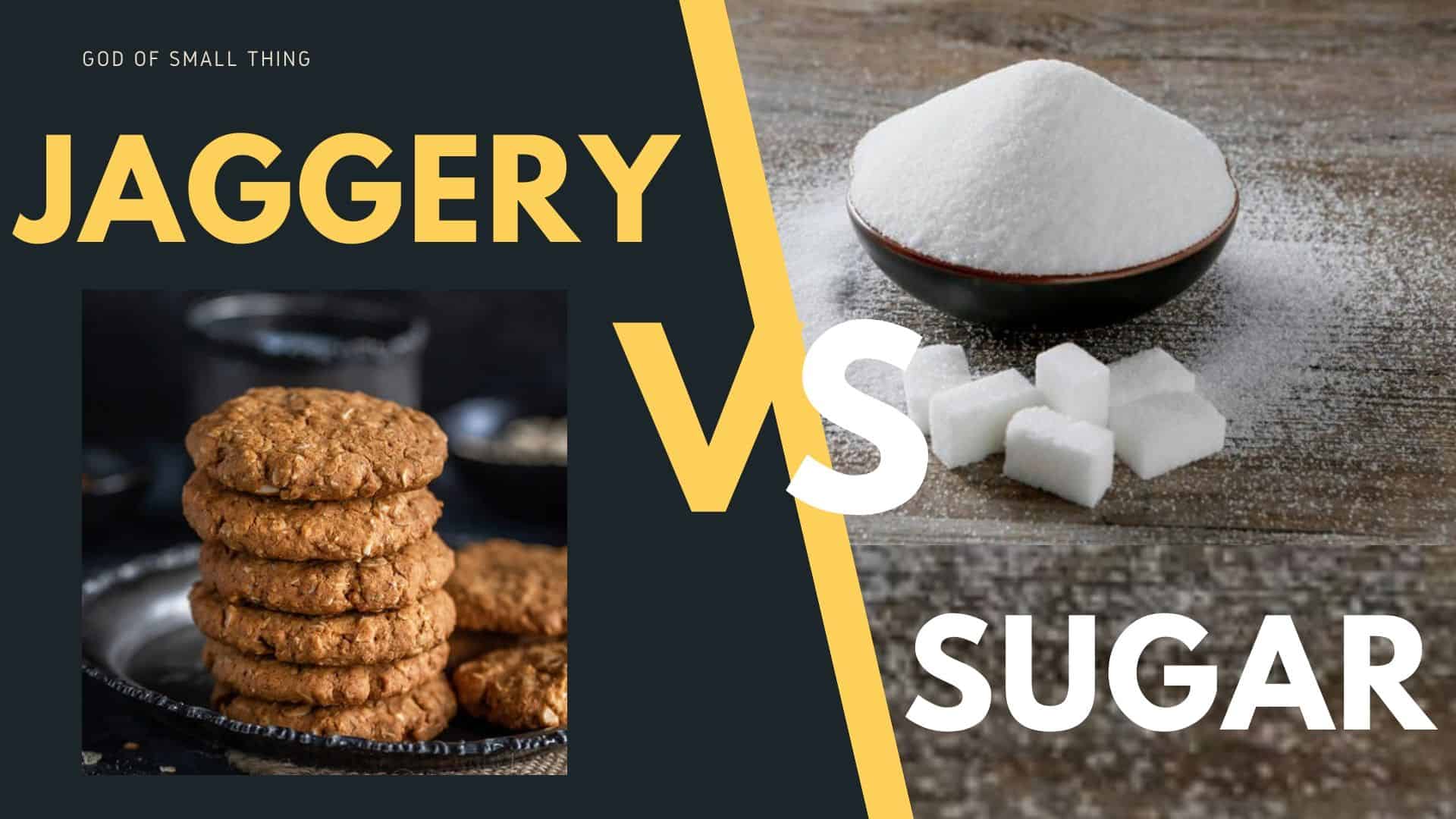 Jaggery vs sugar