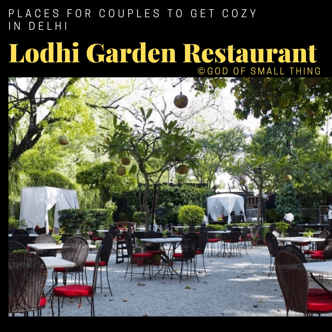 Places for couples to get cozy in Delhi: Lodhi Garden Restaurant