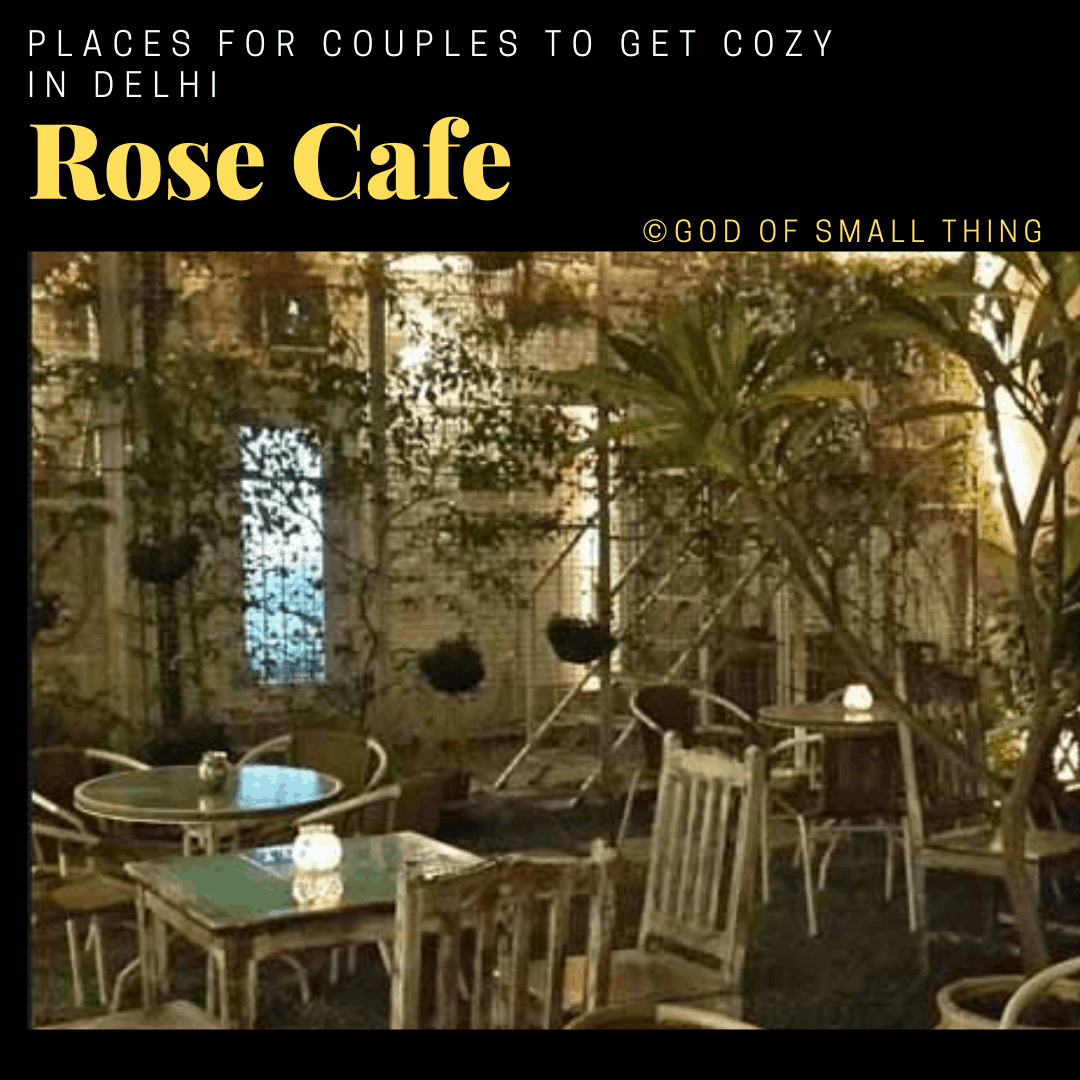 Places for couples to get cozy in Delhi: Rose Cafe