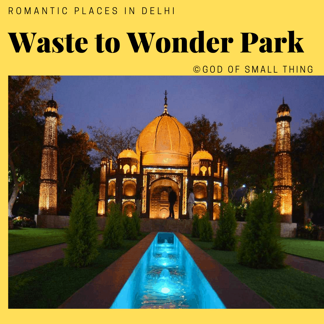 Romantic places in Delhi: Waste to Wonder Park