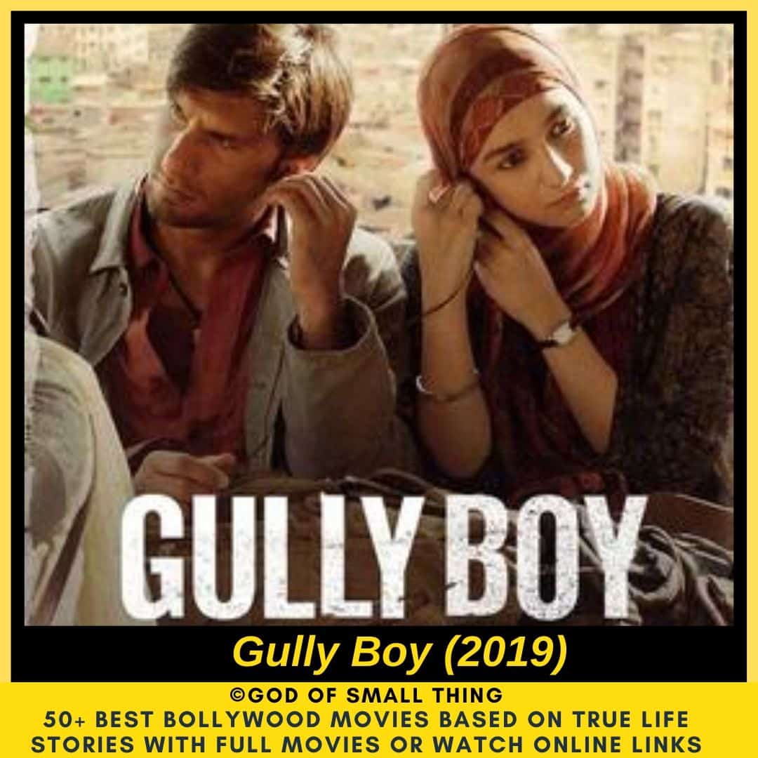 Bollywood movies based on true stories Gully Boy