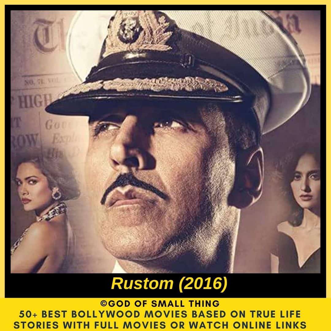 Bollywood movies based on true stories Rustom