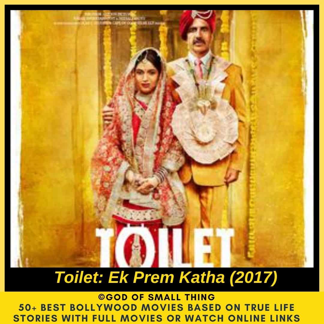 Bollywood movies based on true stories Toilet Ek Prem Katha