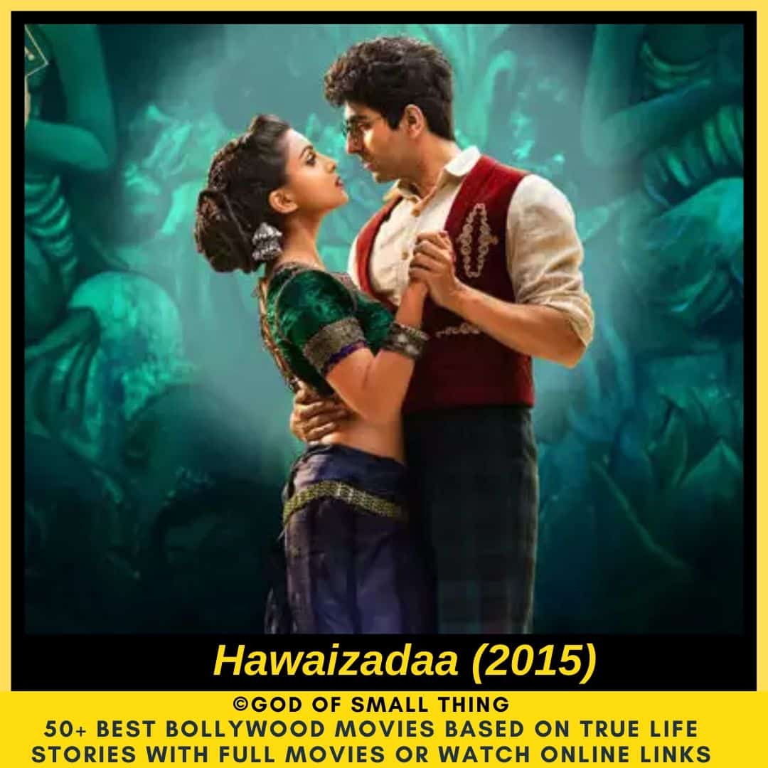 Bollywood movies based on true stories Hawaizadaa 