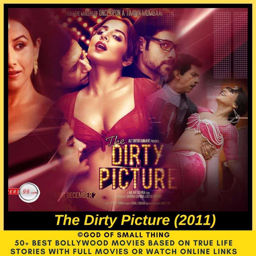 Bollywood movies based on true stories Dirty Picture