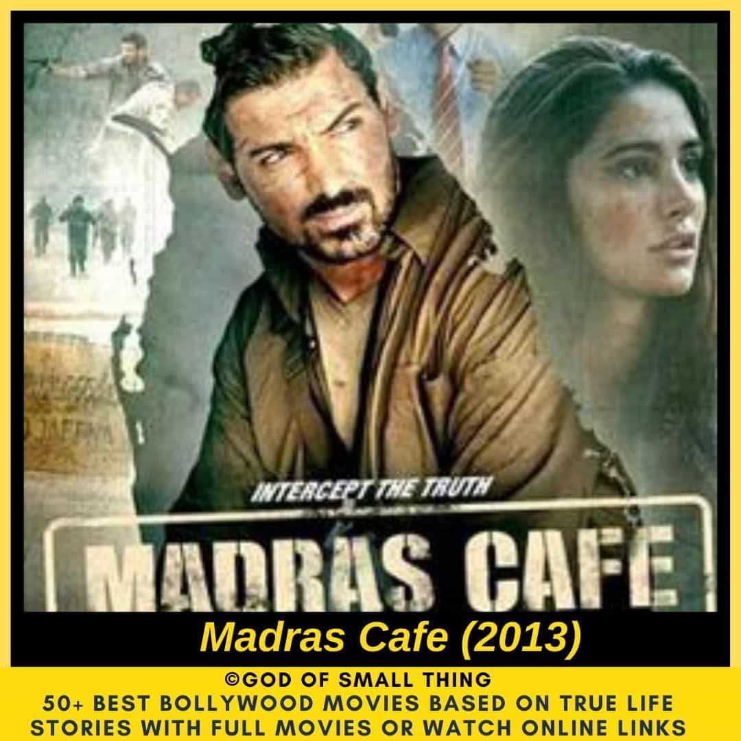 Bollywood movies based on true stories Madras Cafe