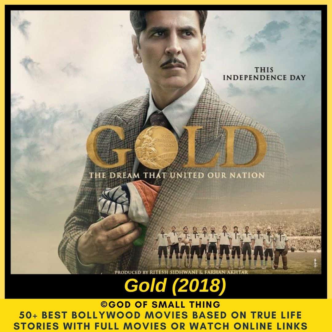 Bollywood movies based on true stories Gold