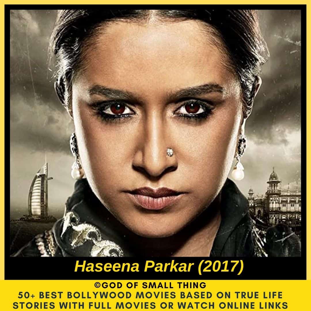 Bollywood movies based on true stories Haseena Parkar 