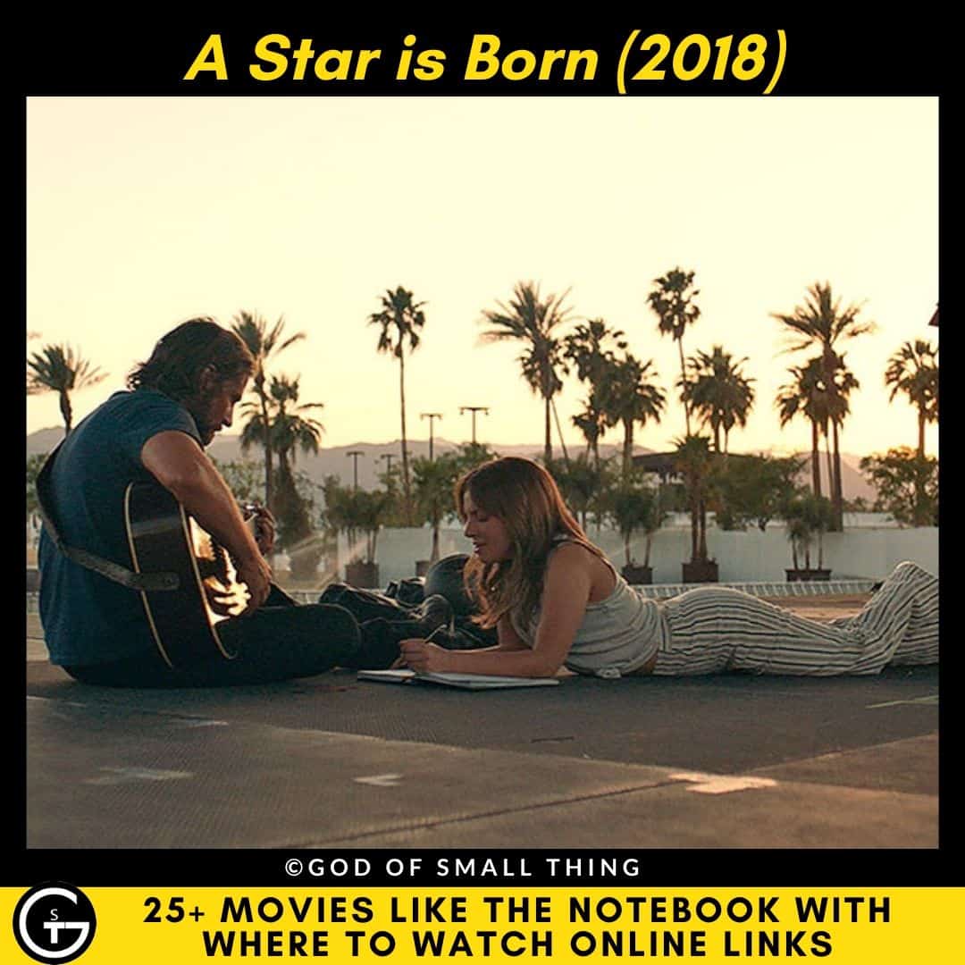 Movies Like The Notebook A Star is Born