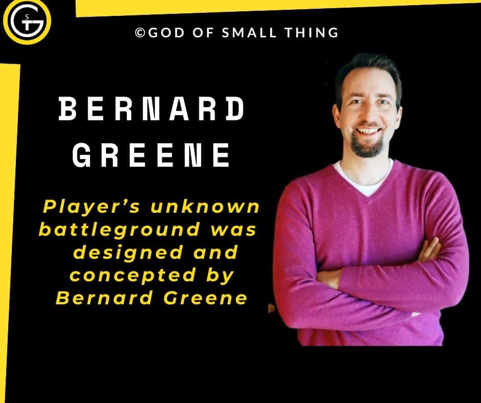 Who designed PUBG? Bernard Greene