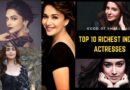 Top 10 Richest Indian Actresses