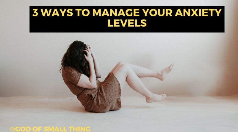 How to manage Anxiety levels
