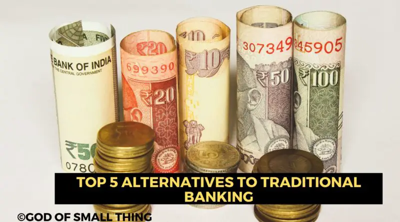 Top 5 Alternatives to Traditional Banking
