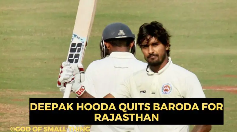 Deepak Hooda Quits Baroda for Rajasthan
