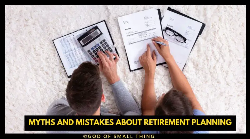 Myths and Mistakes About Retirement Planning