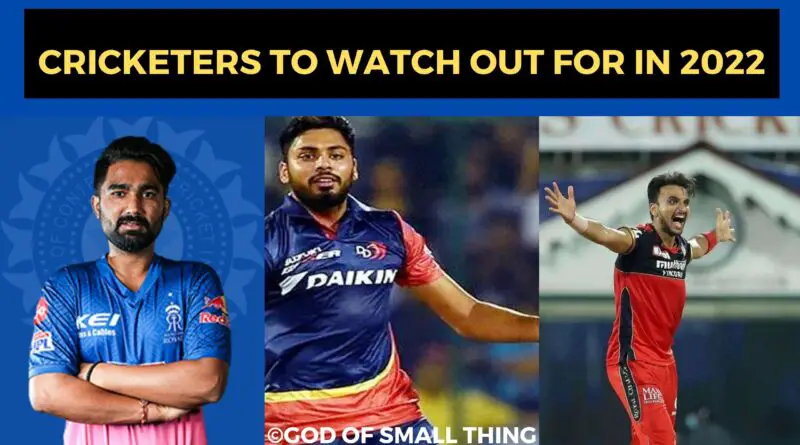 Cricketers to Watch Out for in 2022 IPL