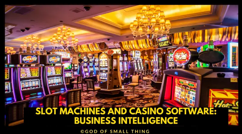 Slot Machines and Casino Software Business Intelligence