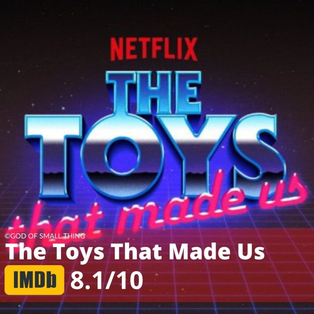 Documentaries to watch on Netflix The Toys That Made Us