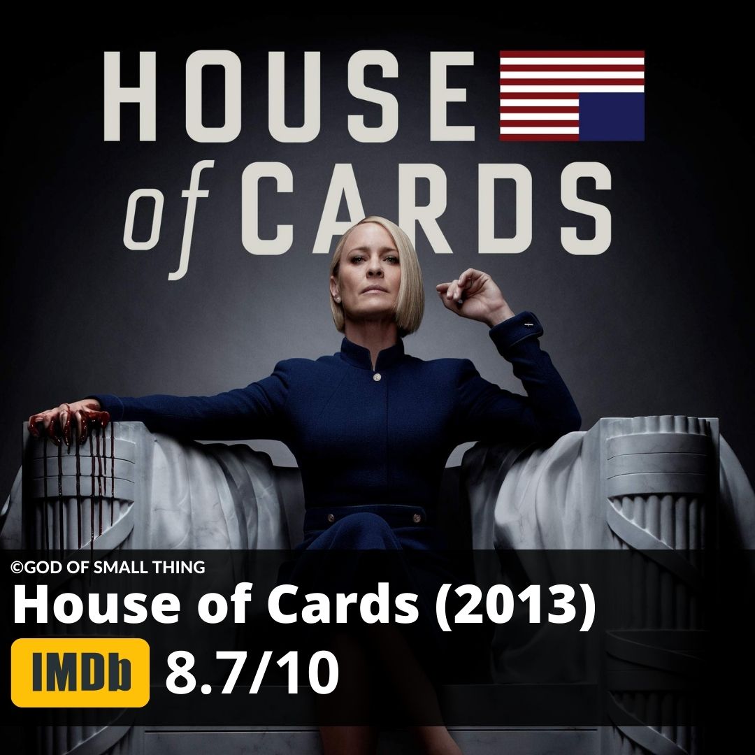 Best tv shows to binge watch ever House of Cards (2013)