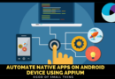 How To Automate Native Apps On Android Device Using Appium?