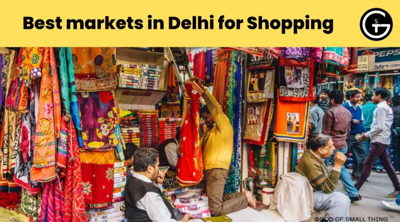 Best markets in Delhi for Shopping