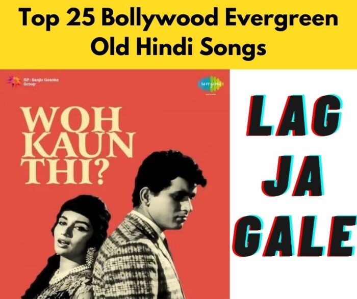 Top 25 Bollywood Evergreen Old Hindi Songs. Lag Ja Gale song