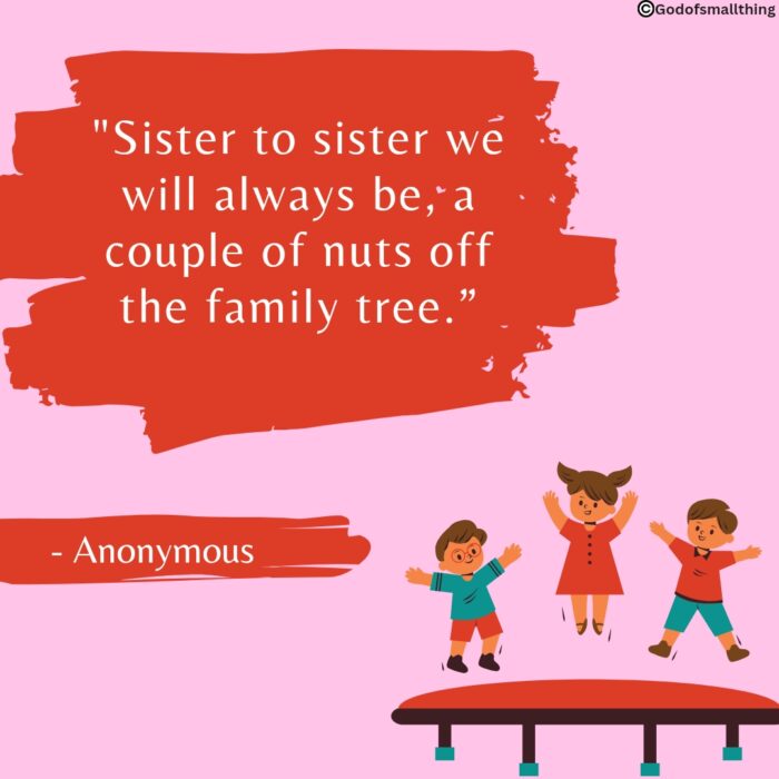 Quoted about sister 